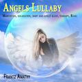 Angels Lullaby (Meditation, Relaxation, Baby and Adult Sleep, Therapy, Reiki)