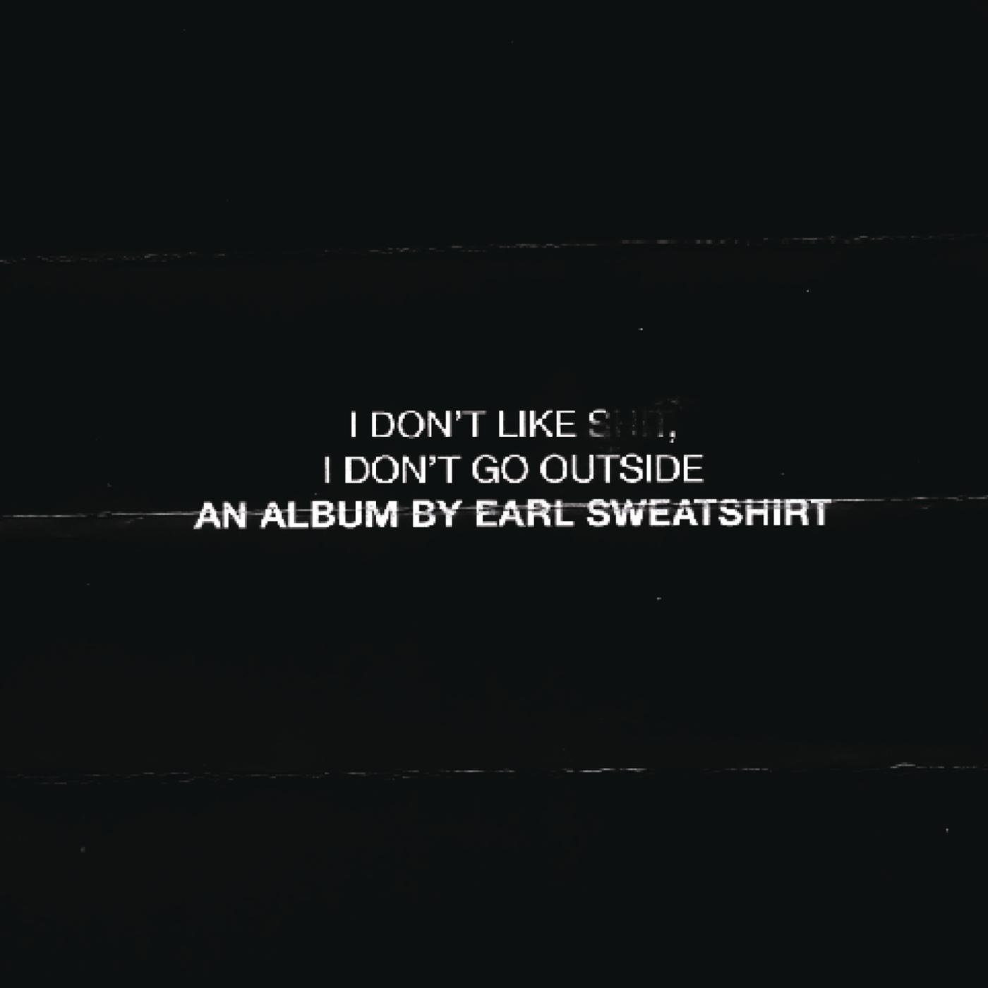 Earl Sweatshirt - Inside