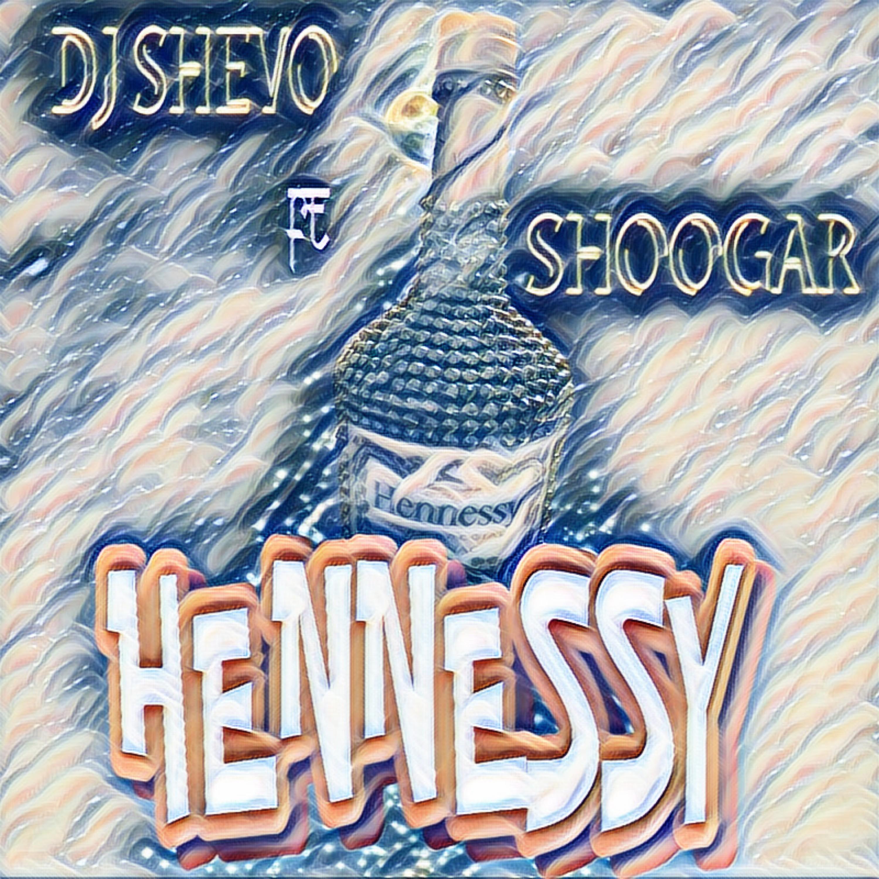 Hennessy (feat. Shoogar)