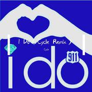 911-I Do（Cycle remix）