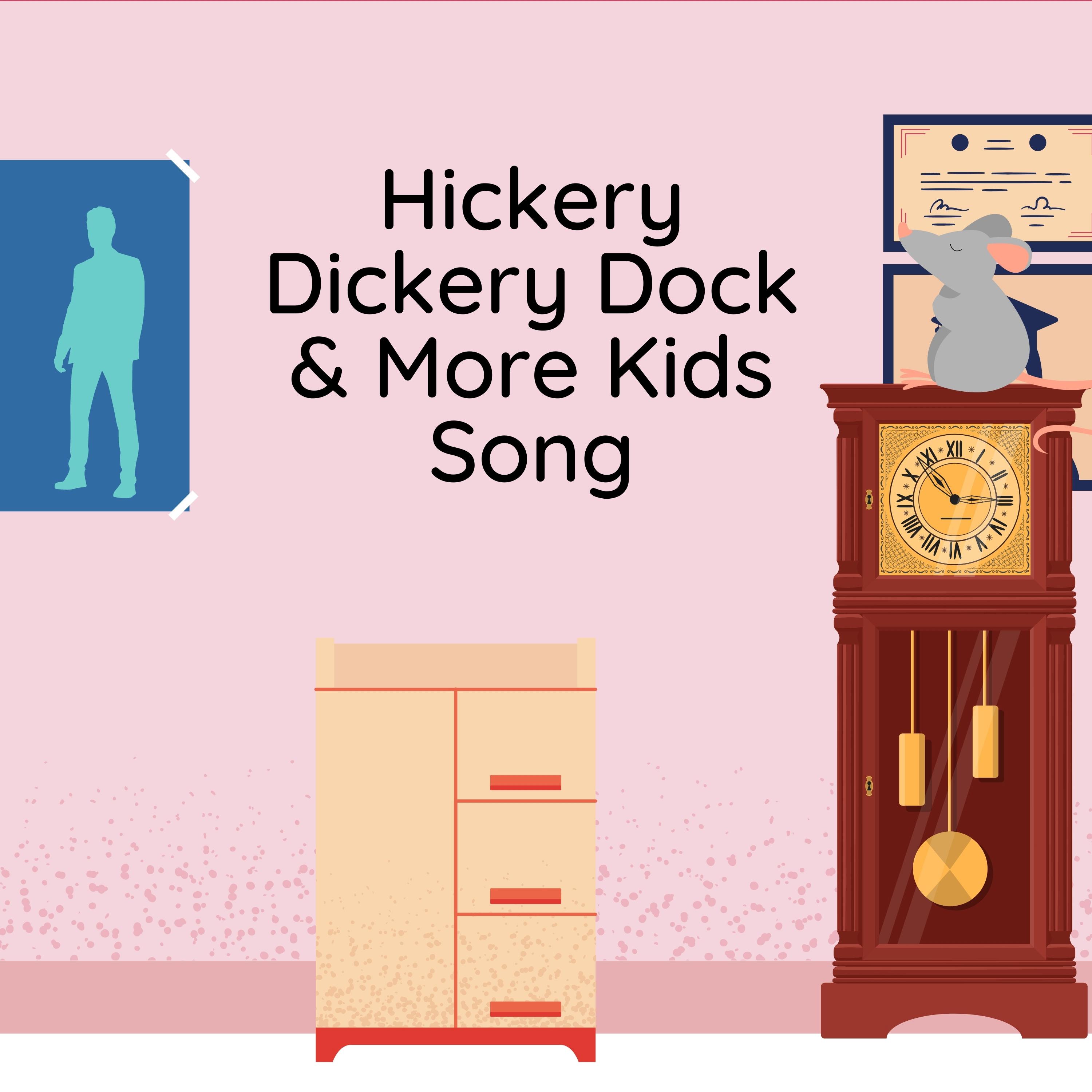 Hickery Dickery Dock & More Kids Song - Hickory Dickory Dock - 专辑 - 网易云音乐