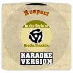 Respect (In the Style of Aretha Franklin) [Karaoke Version] - Single专辑