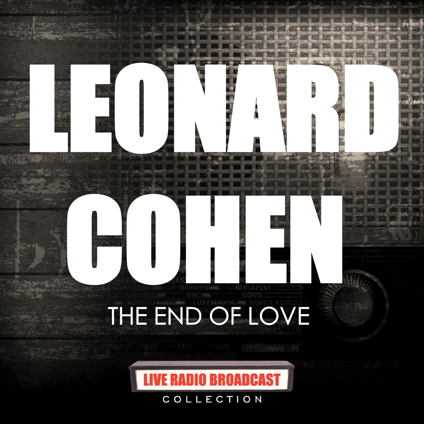 Leonard Cohen - The End Of Love