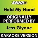 Hold my Hand (Karaoke Version) [Originally Performed By Jess Glynne]专辑