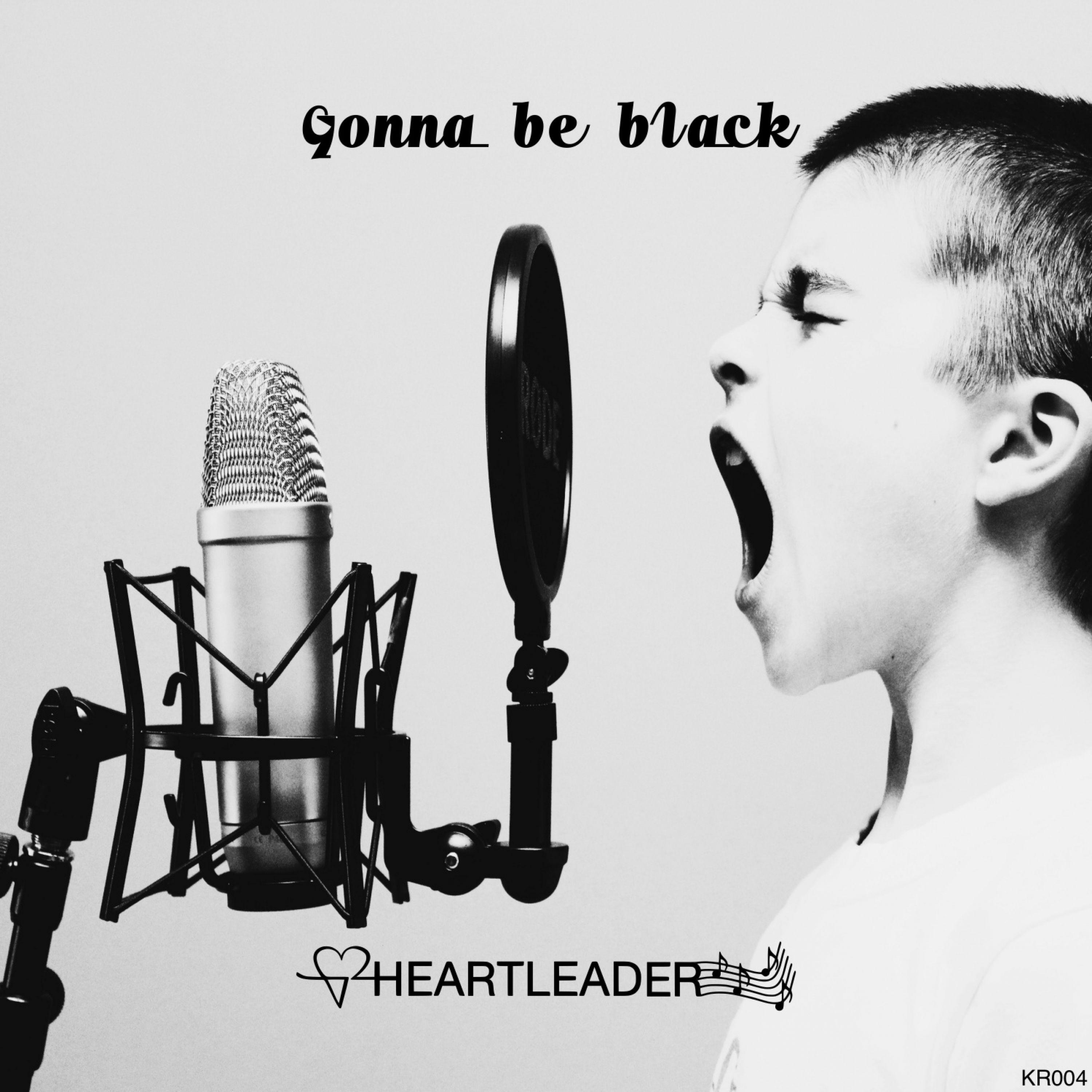 Heartleader - Gonna Be Black