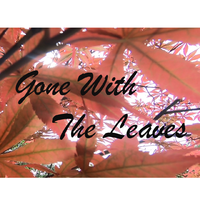 Gone With Leaves（哼唱）