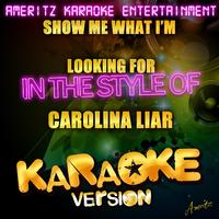 Carolina Liar - SHOW ME WHAT I'M LOOKING FOR