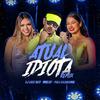 DJ Lucas Beat - Atual Idiota (Remix)
