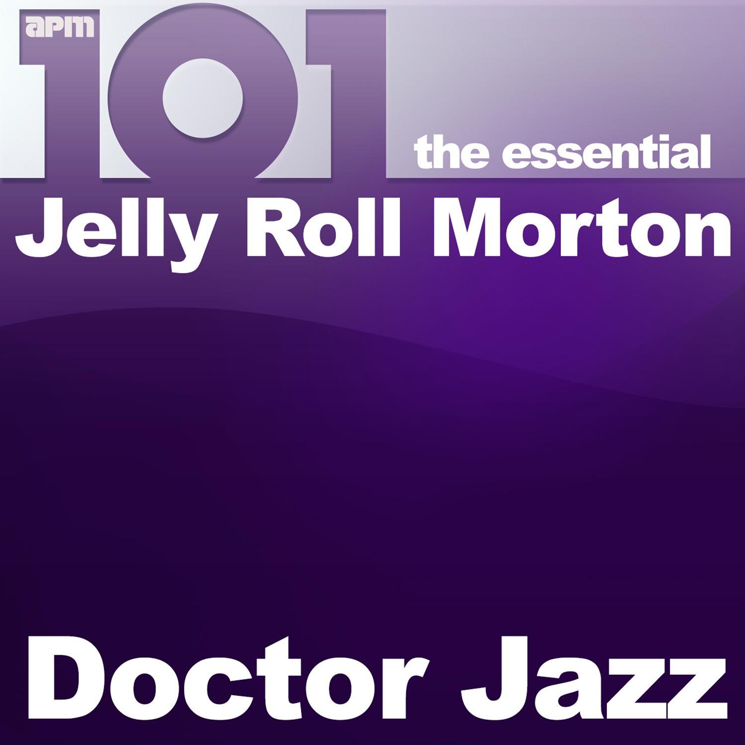 101 - Doctor Jazz - The Essential Jelly Roll Morton专辑