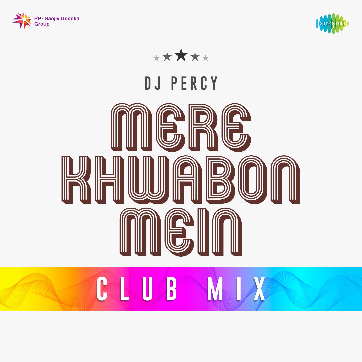 DJ Percy - Mere Khwabon Mein Club Mix