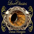 Luxe Classics: Danza Hungara