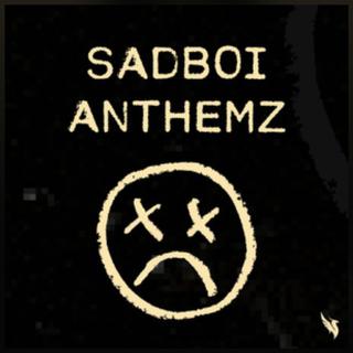 Sadboi Anthemz