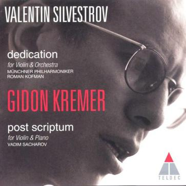 Valentin Silvestrov: Dedication (Symphony for Violin & Orchestra) / Post Scriptum (Sonata for Vi