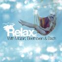 Relax with Mozart, Beethoven & Bach