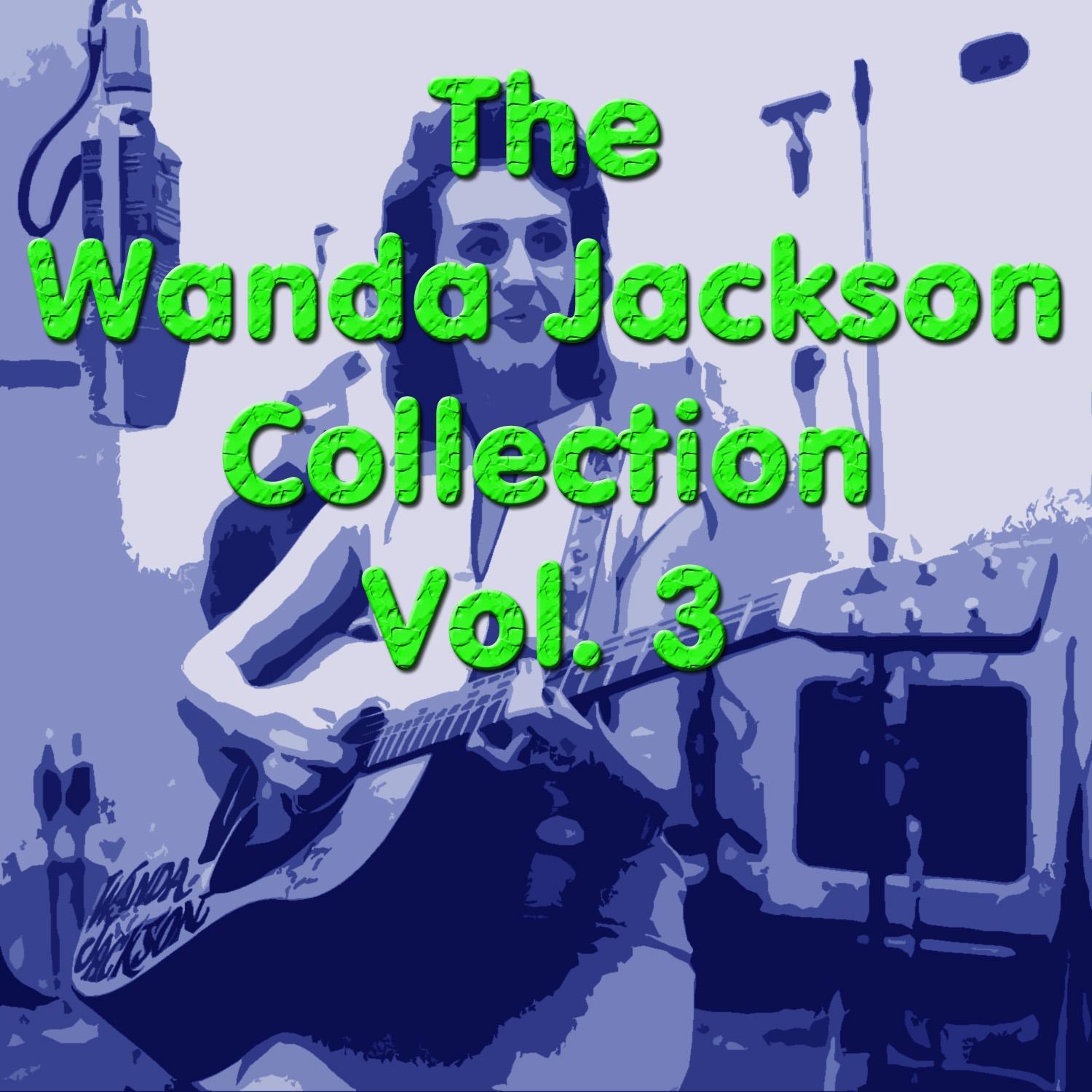 The Wanda Jackson Collection, Vol. 3