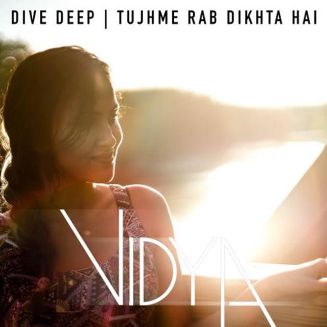 Dive Deep | Tujhme Rab Dikhta Hai (Vidya Vox Mashup Cover)专辑