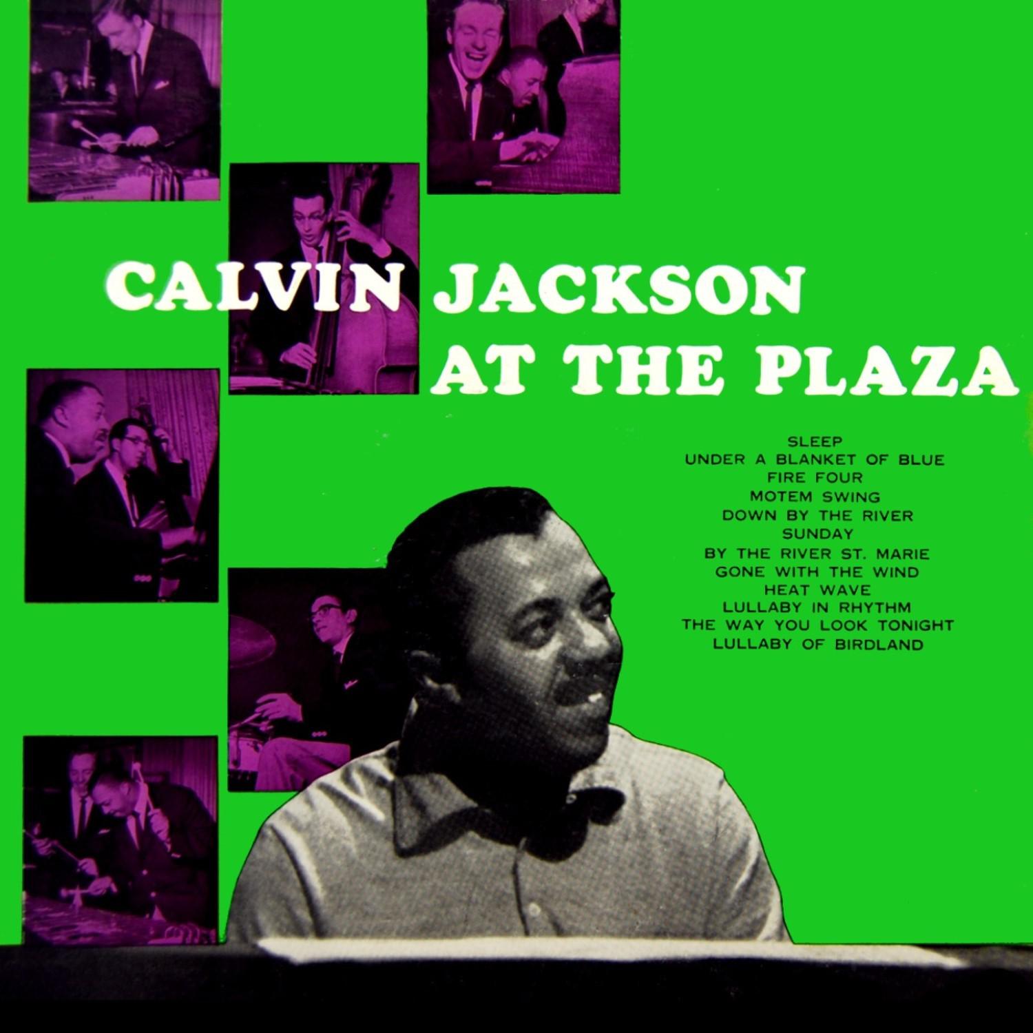 Calvin Jackson - Live At The Plaza, Pt. 1: Sleep / Under A Blanket Of Blue / Fire Four / Motem Swing / Down By The River / Sunday