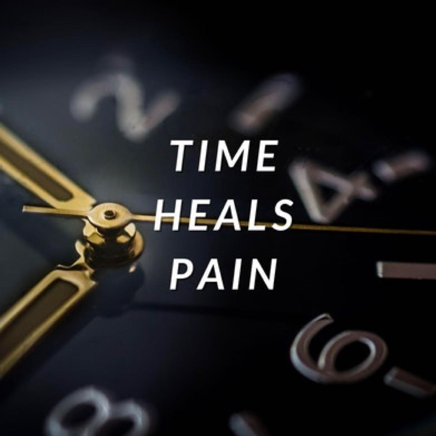 Time Heals Pain