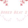 Bored Beat 2专辑