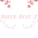 Bored Beat 2