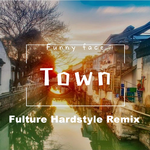 Funny face - Town（Fulture Hardstyle remix）专辑