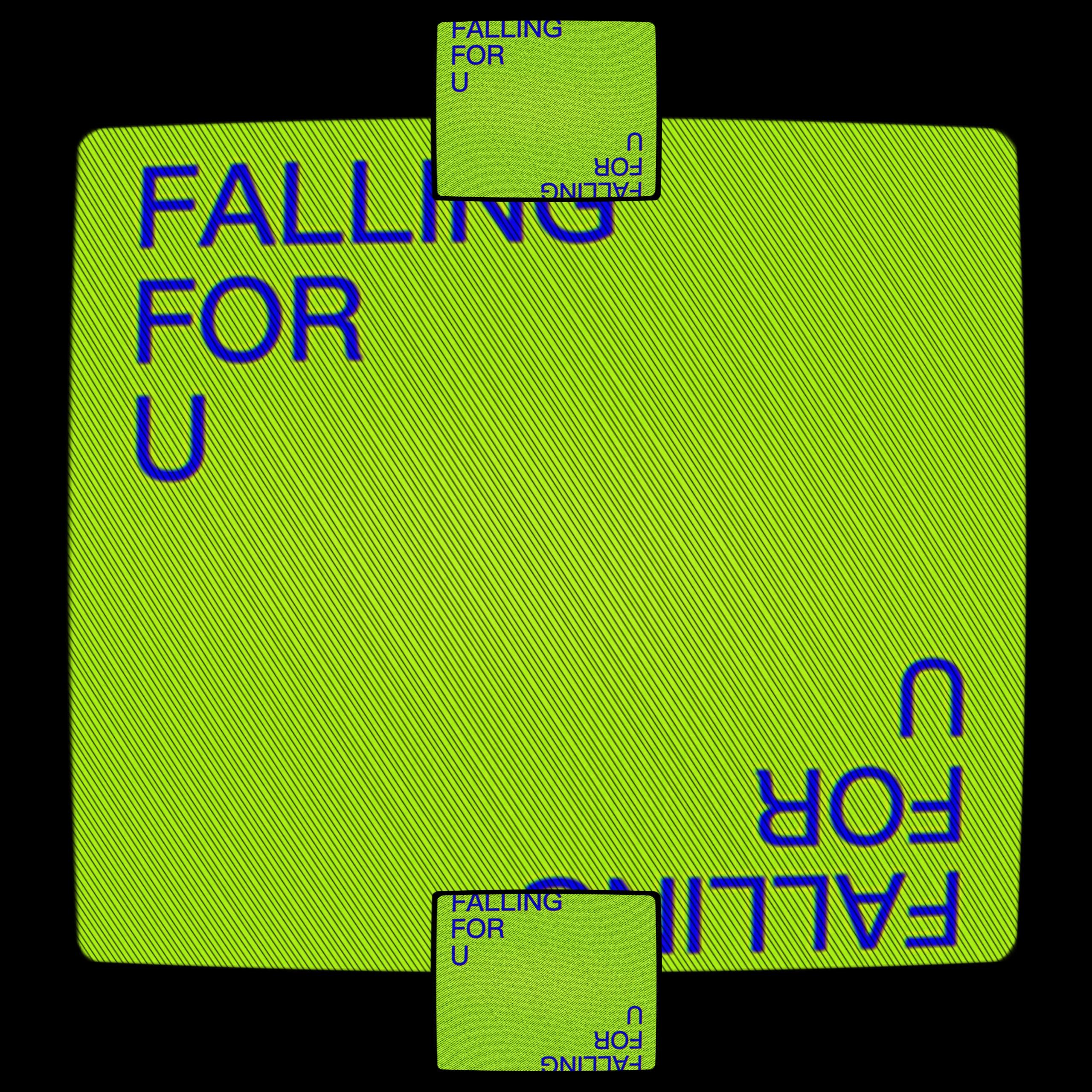 FALLING FOR U
