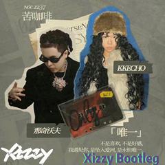 那奇,KK-苦咖啡·唯一,Right Now-Xizzy Bootleg