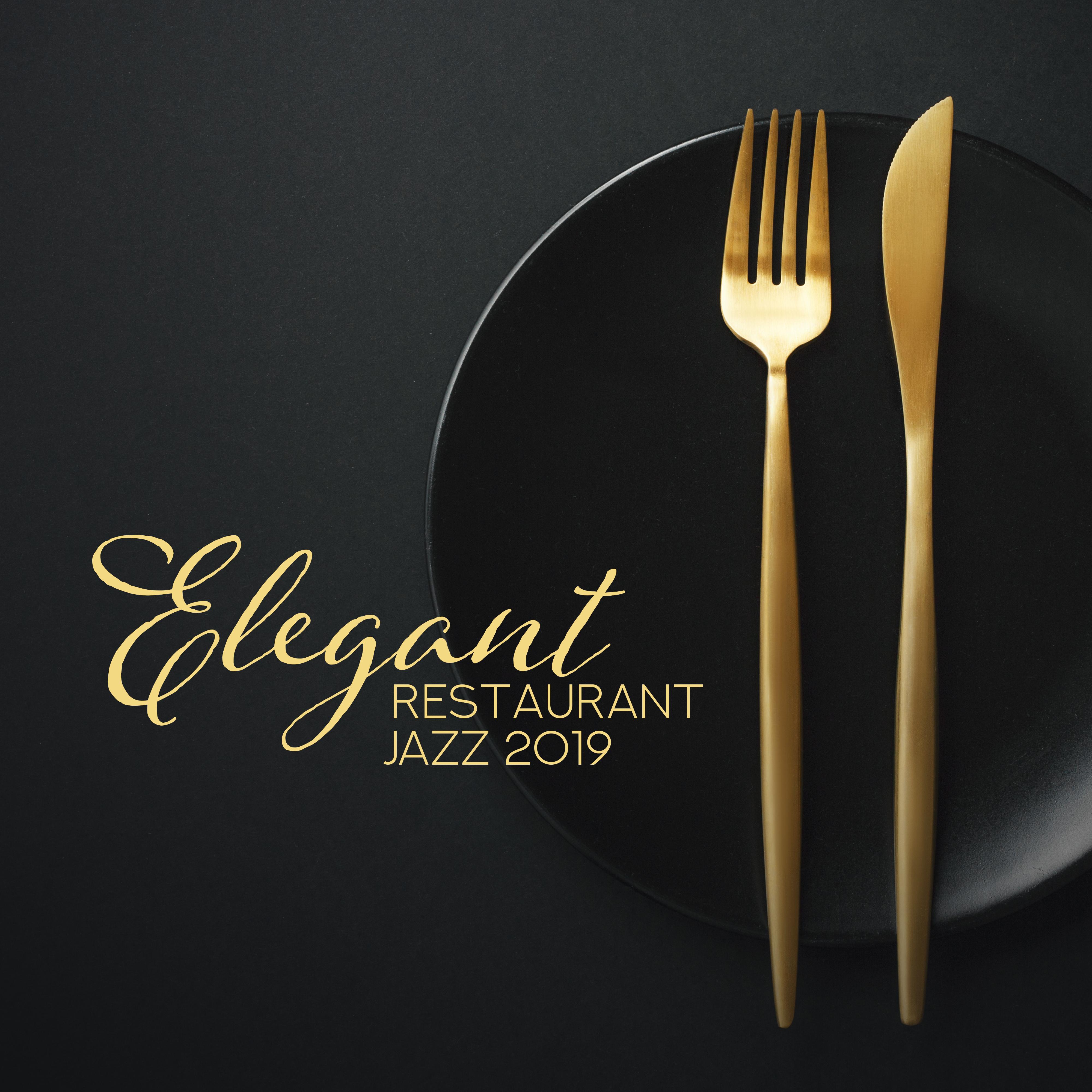 Elegant Restaurant Jazz 2019: Smooth Instrumental Jazz Music for Restaurant, Cafe, Hotel Lounge, Vintage Bar, Ambient Chill Jazz Songs