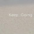 keep going