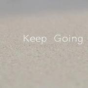 keep going