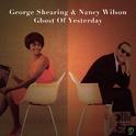 George Shearing & Nancy Wilson, Ghost of Yesterday专辑