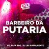 Dj Lex Barulhento - BARBEIRO DA PUTARIA