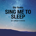 Sing Me To Sleep (Shu Remix)