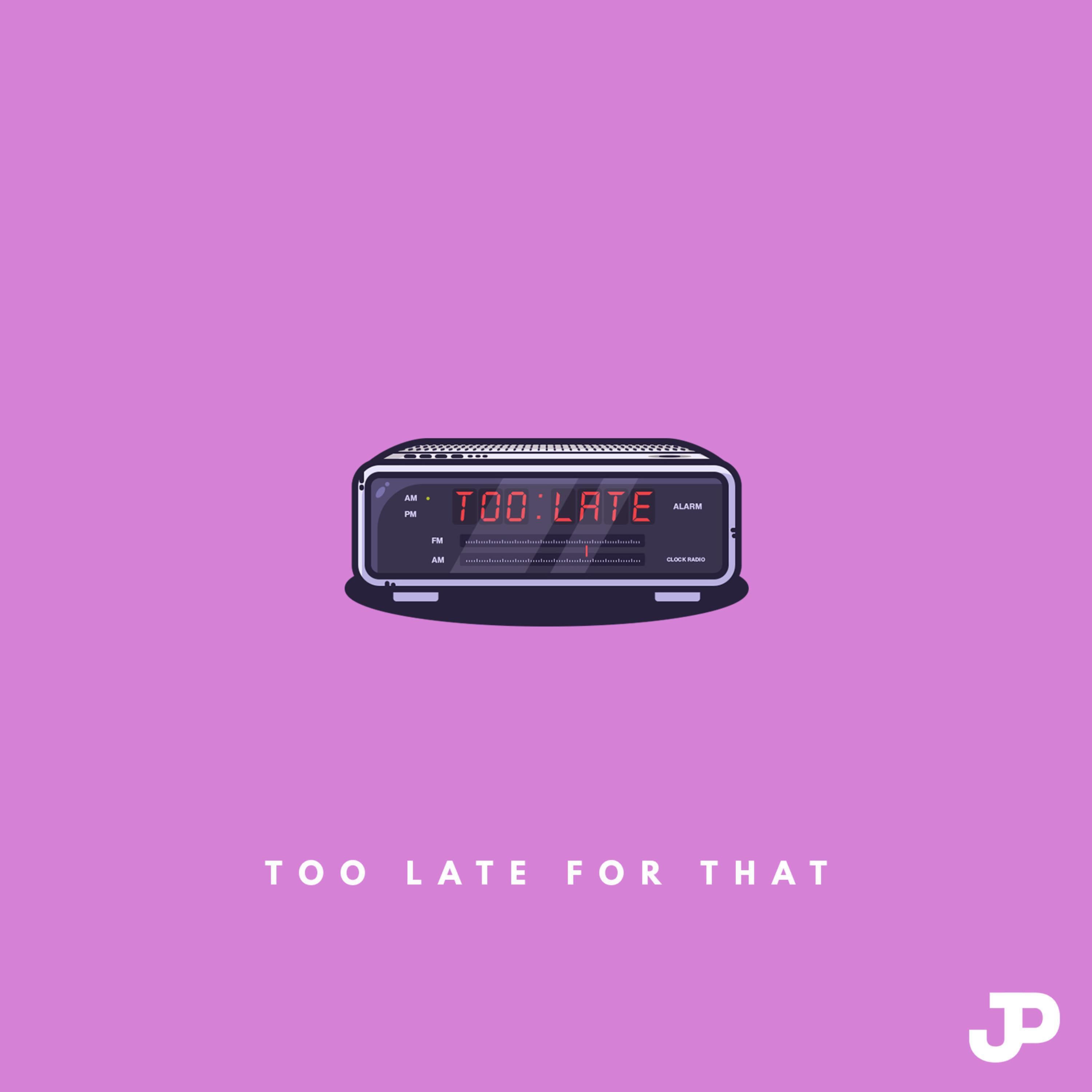 Too Late for That (feat. Astn)