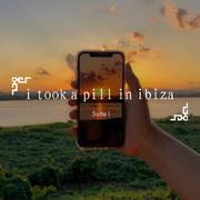 Various Artists-I Took A Pill Ibiza（Subai remix）