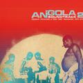 Angola Soundtrack 2: Hypnosis, Distorsions and Other Sonic Innovations 1969–1978