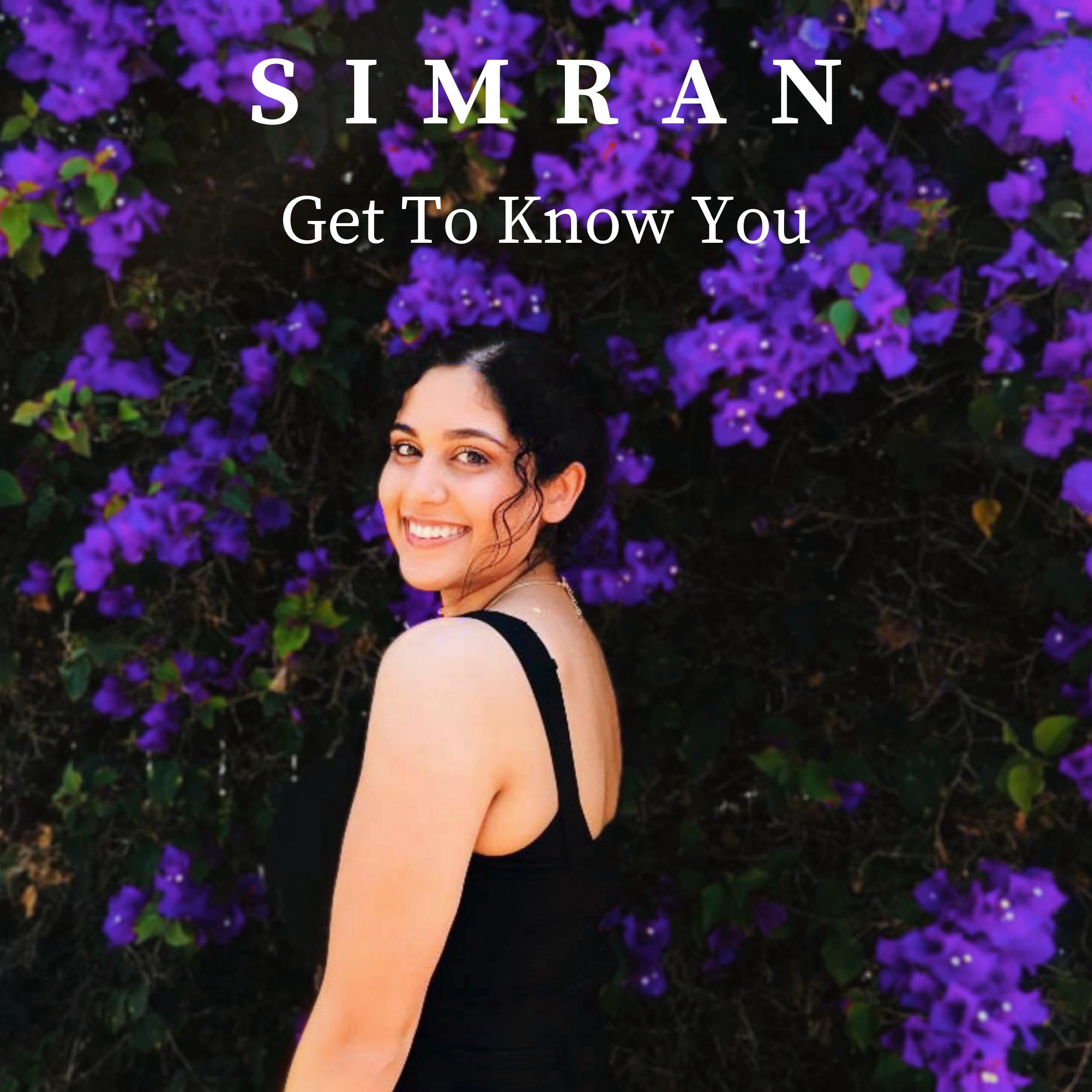 Simran - Get To Know You