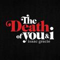 The Death Of You & I