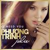 Phuong Trinh Jolie - I Need You (feat. Addy Trần) [Remix]