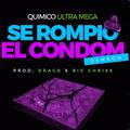 Se Rompio El Condom (Version Dembow)