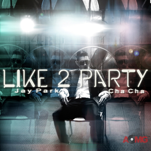 Jay Park-I LIKE 2 PARTY  立体声伴奏
