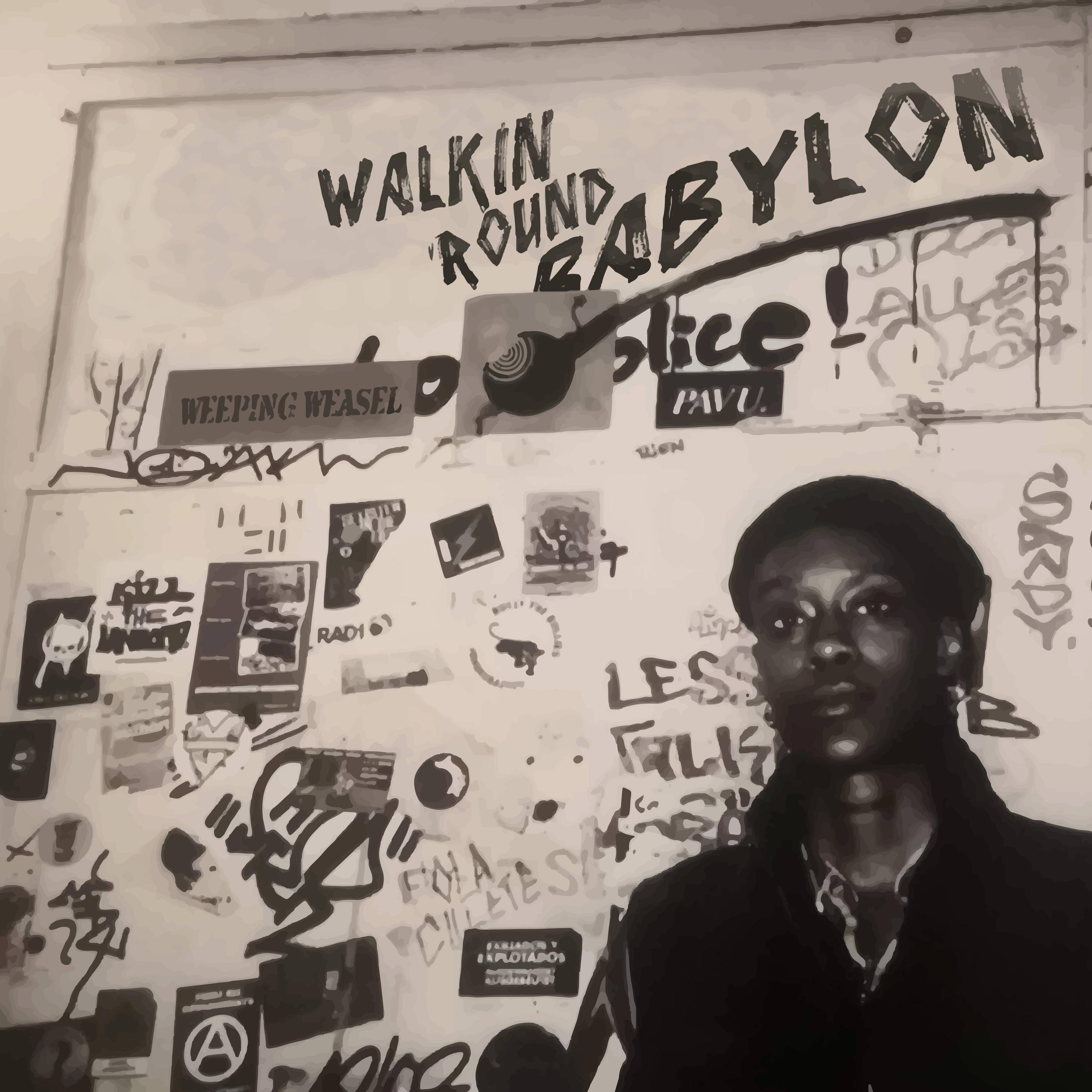 Walkin 'round Babylon