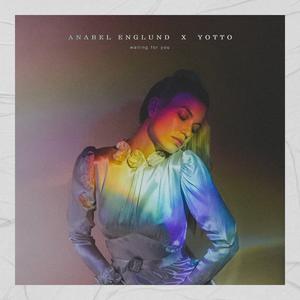 Anabel Englund & Yotto - Waiting For You (Radio Edit) (Instrumental) 原版无和声伴奏 （降1半音）