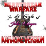 Heartbreak Warfare (In the Style of John Mayer) [Karaoke Version] - Single专辑