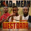 West Bank - Mad and Mean