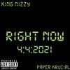 King Nizzy - Right Now (feat. Paper Krucial)