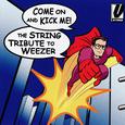 Come on and Kick Me! the String Tribute to Weezer