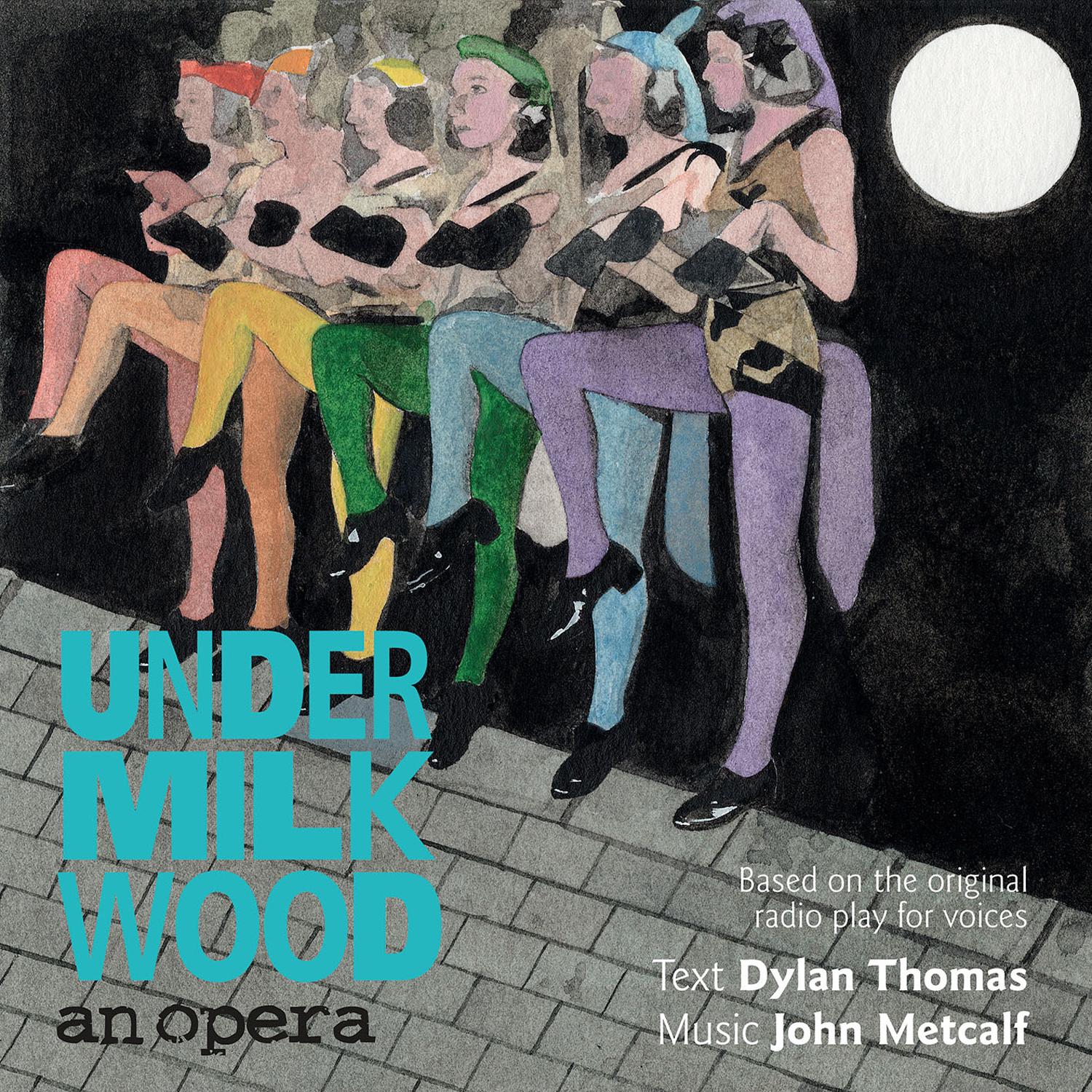 Metcalf: Under Milk Wood "An Opera"