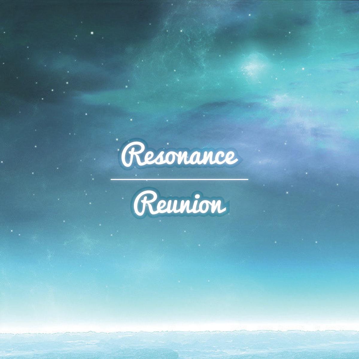 Reunion (Resonance Remix)专辑