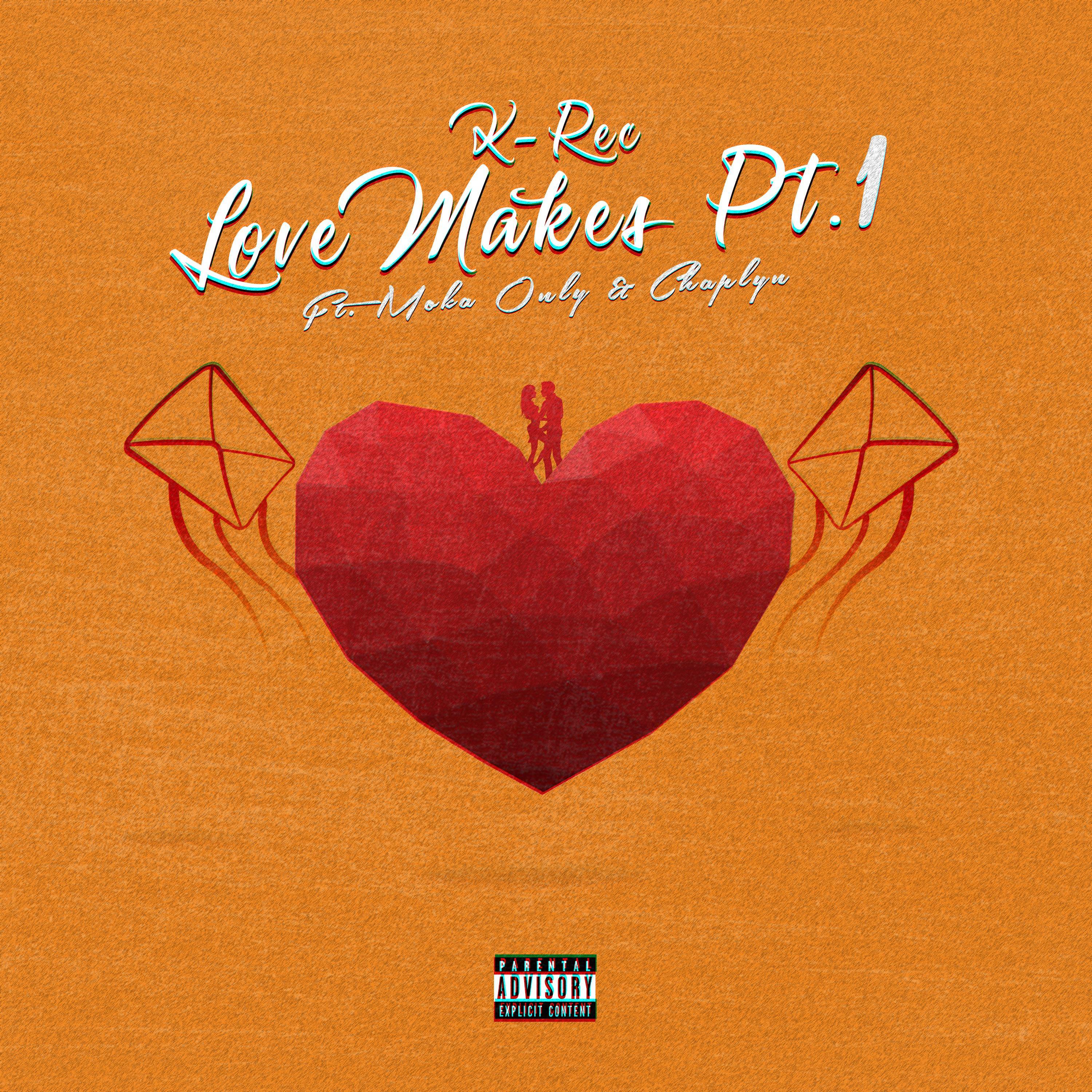 Love Makes, Pt. 1 (feat. Moka Only & Chaplyn)